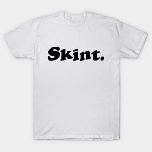 Skint. T-Shirt